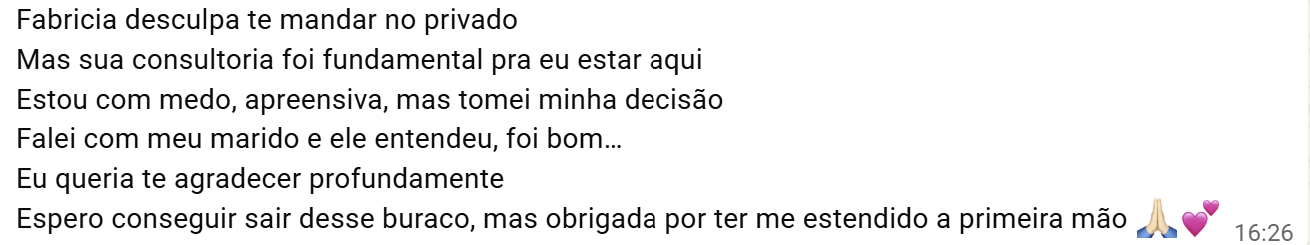 Sua consultoria foi fundamental pra eu estar aqui. Tomei minha decisao
