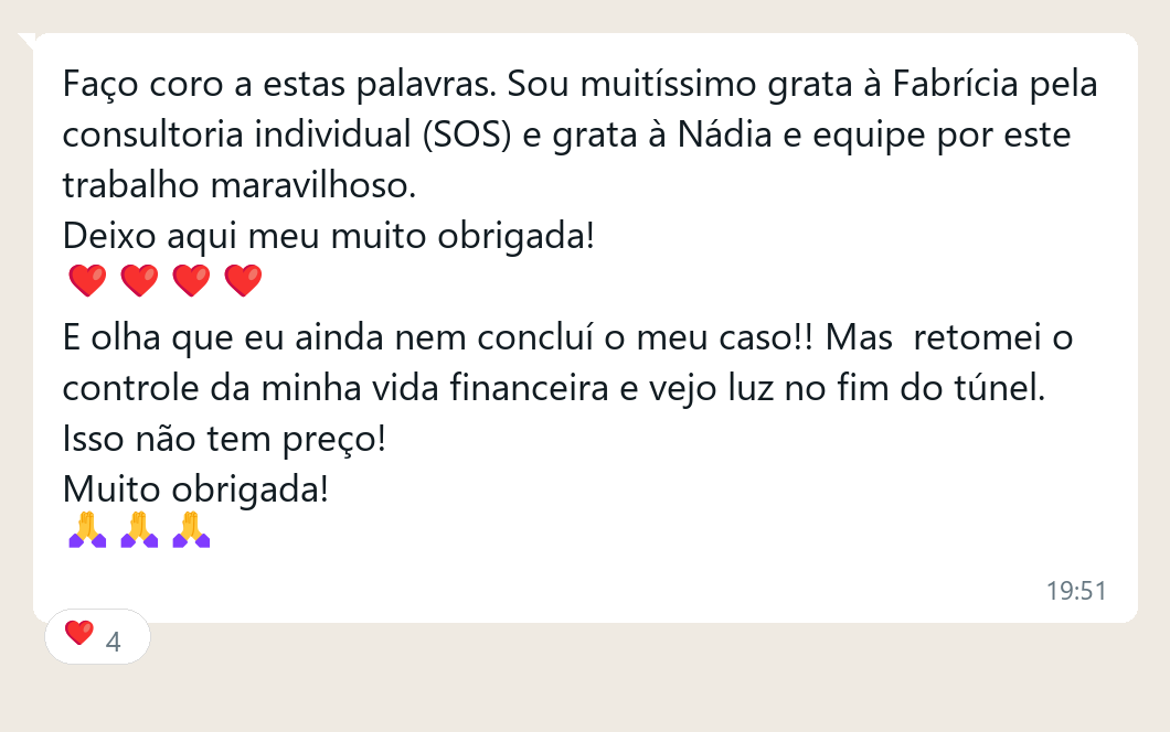 Grata pela consultoria individual SOS: retomei o controle da minha vida financeira e vejo luz no fim do tunel. Isso nao tem preco