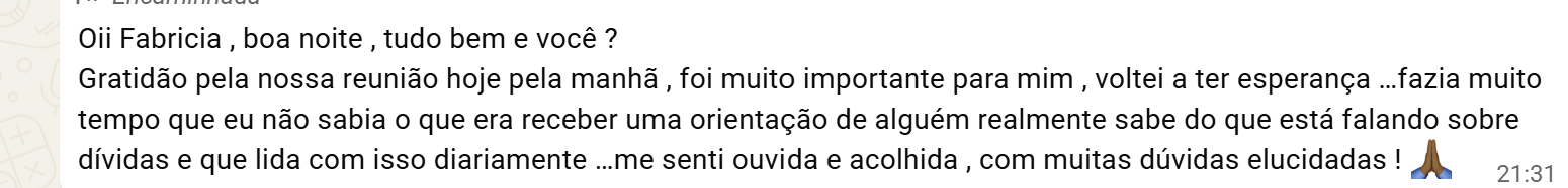 Voltei a ter esperanca. Me senti ouvida e acolhida